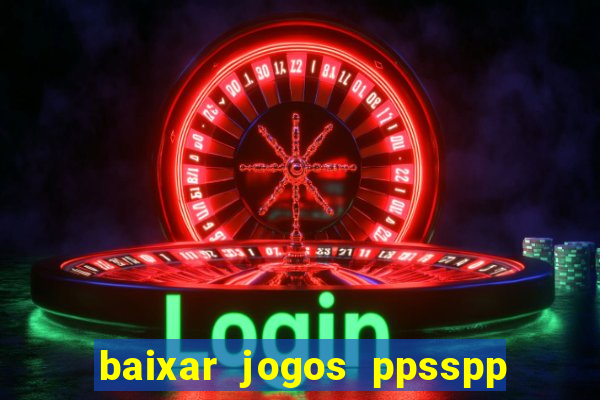 baixar jogos ppsspp para android